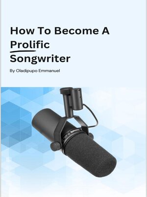cover image of How to Become a Prolific Songwriter